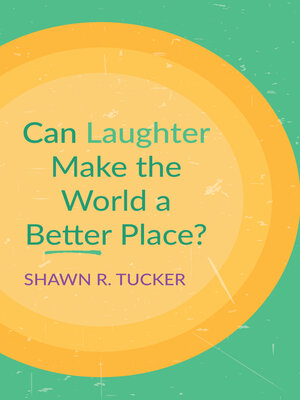 cover image of Can Laughter Make the World a Better Place?